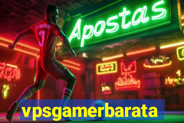vpsgamerbarata