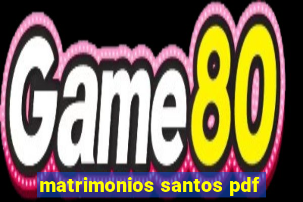 matrimonios santos pdf
