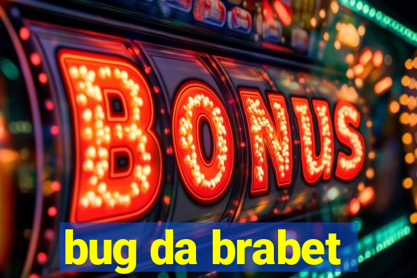bug da brabet