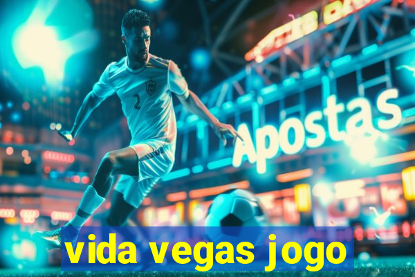 vida vegas jogo