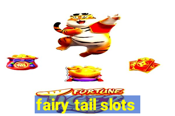 fairy tail slots