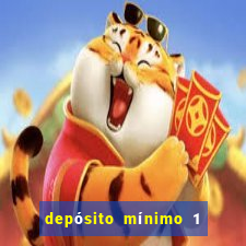 depósito mínimo 1 real fortune tiger