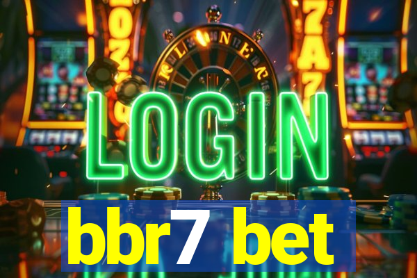 bbr7 bet
