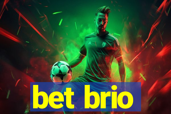 bet brio