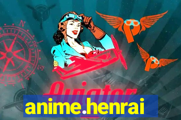 anime.henrai