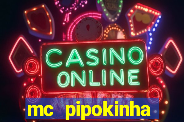 mc pipokinha privacy videos