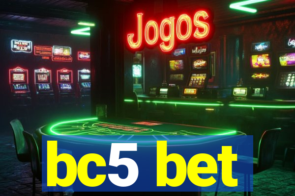 bc5 bet