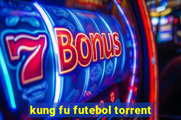 kung fu futebol torrent