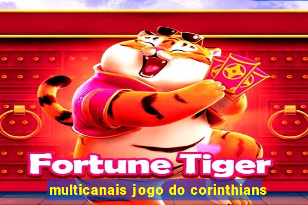 multicanais jogo do corinthians