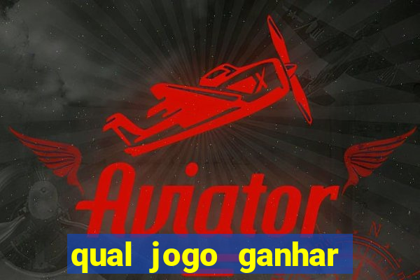 qual jogo ganhar dinheiro sem depositar nada