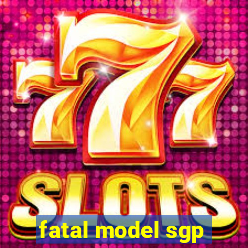 fatal model sgp