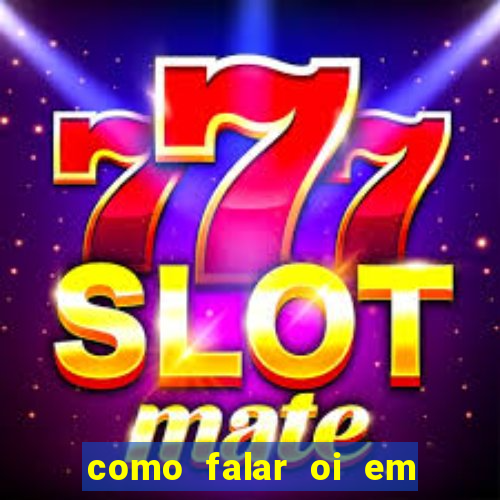 como falar oi em tupi guarani