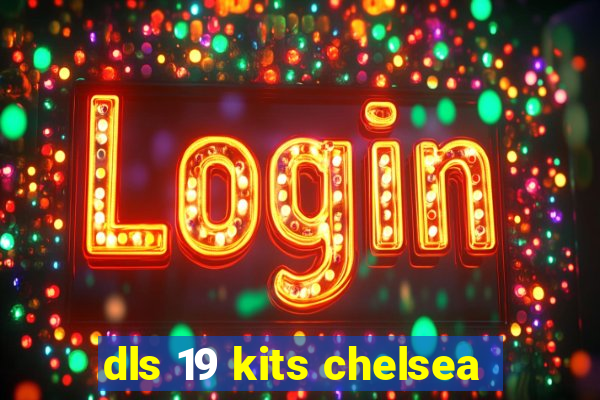 dls 19 kits chelsea