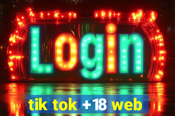 tik tok +18 web