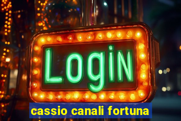 cassio canali fortuna