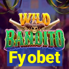Fyobet