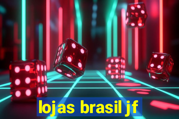 lojas brasil jf