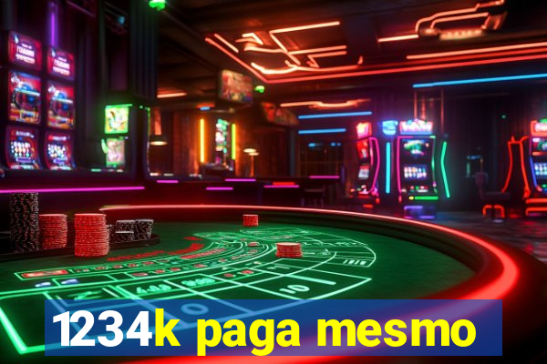 1234k paga mesmo