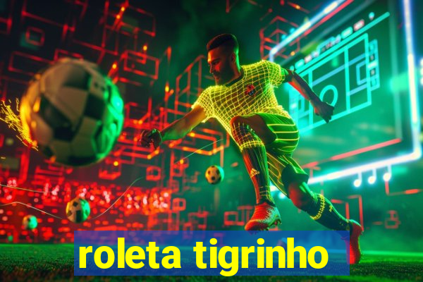 roleta tigrinho