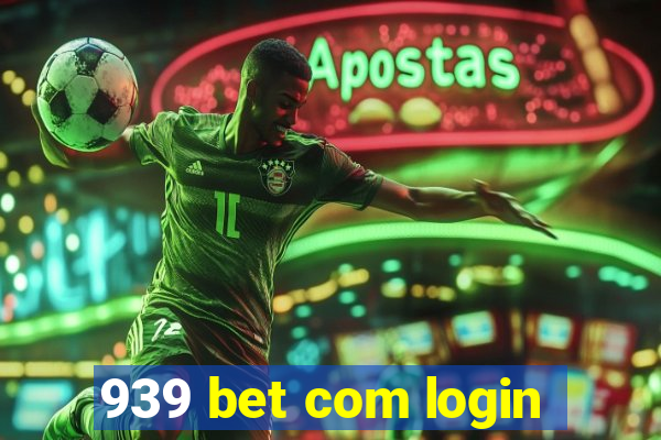939 bet com login
