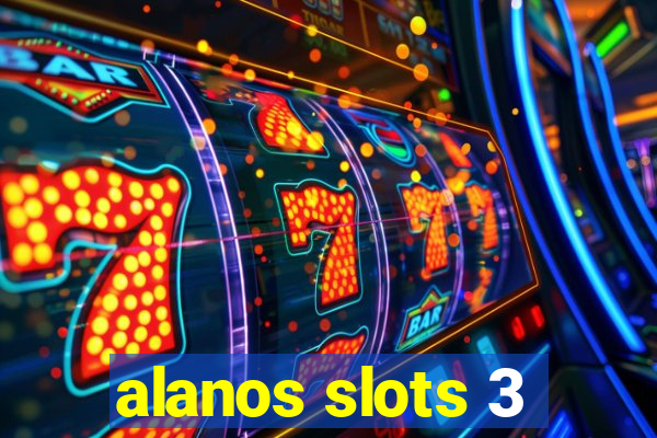 alanos slots 3