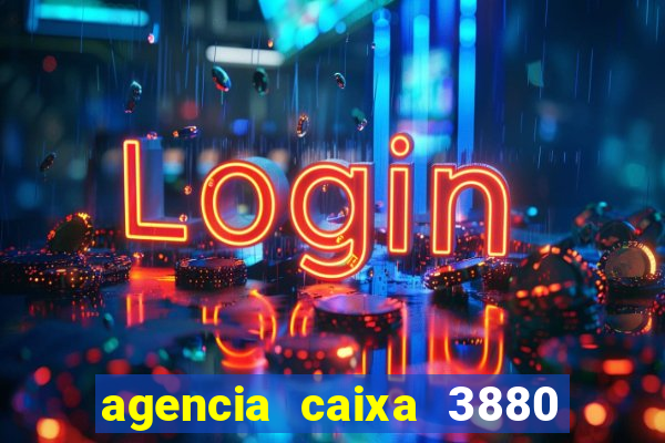 agencia caixa 3880 sao paulo