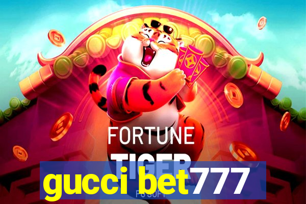 gucci bet777