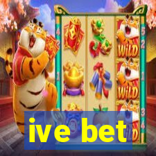 ive bet