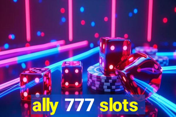 ally 777 slots