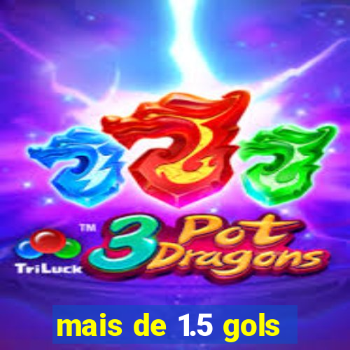mais de 1.5 gols