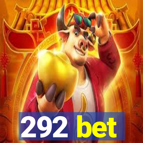 292 bet