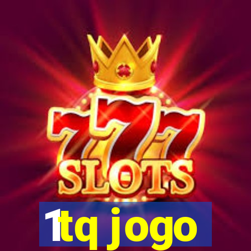 1tq jogo