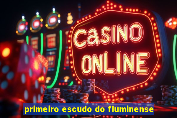 primeiro escudo do fluminense