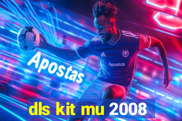 dls kit mu 2008