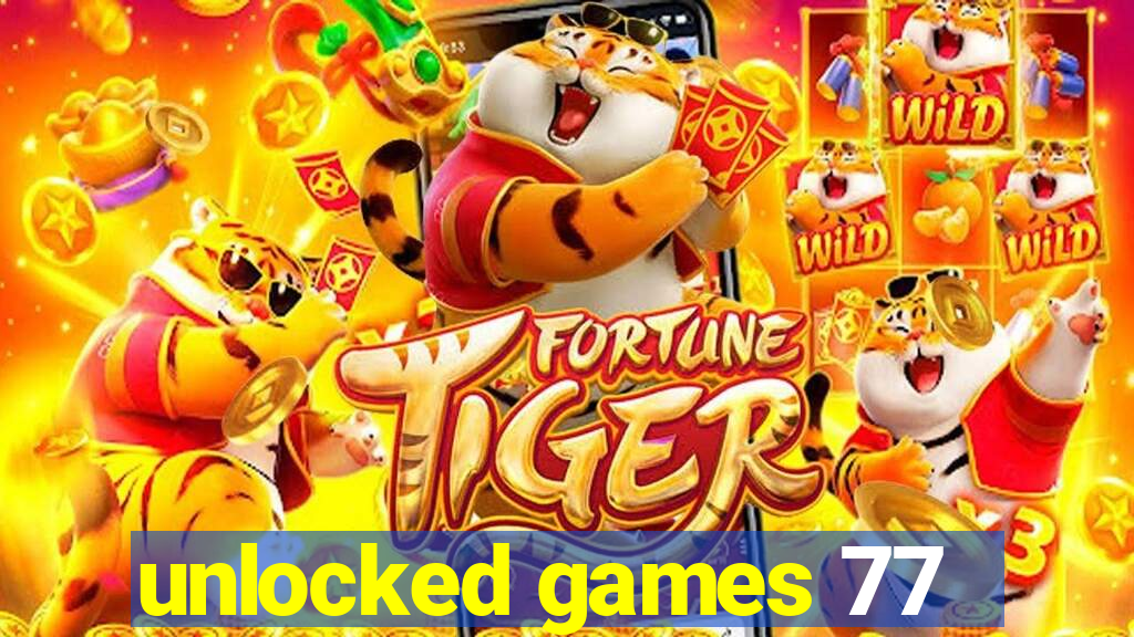 unlocked games 77