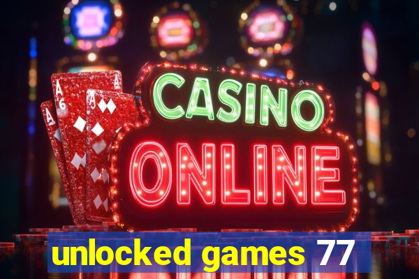 unlocked games 77