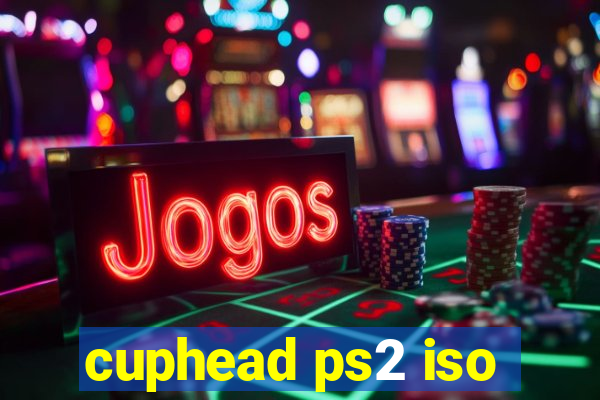 cuphead ps2 iso