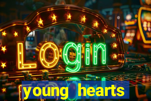 young hearts assistir 2024