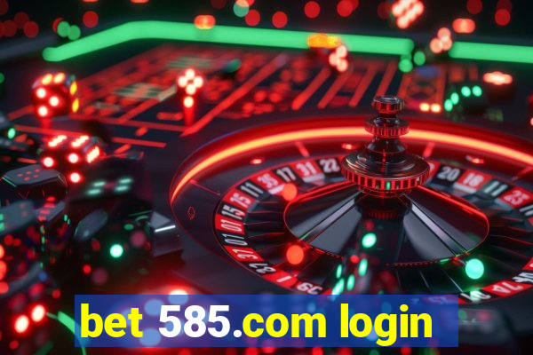 bet 585.com login