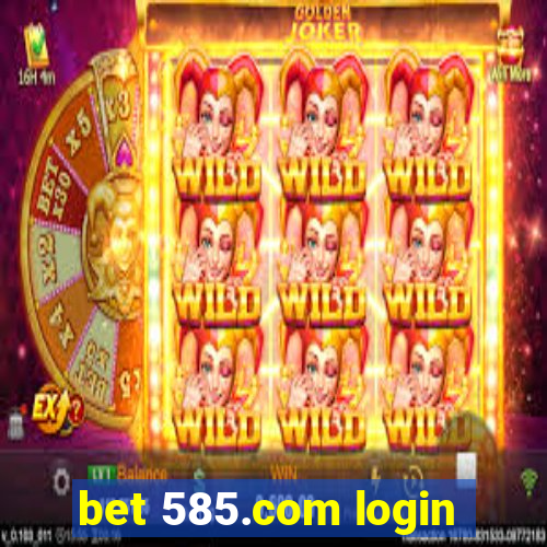 bet 585.com login