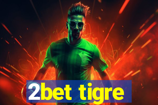 2bet tigre