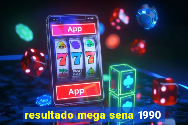 resultado mega sena 1990