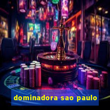 dominadora sao paulo