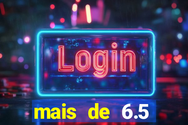 mais de 6.5 escanteios o que significa
