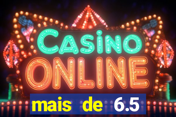 mais de 6.5 escanteios o que significa