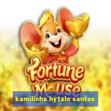 kamilinha hytalo santos
