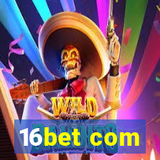 16bet com