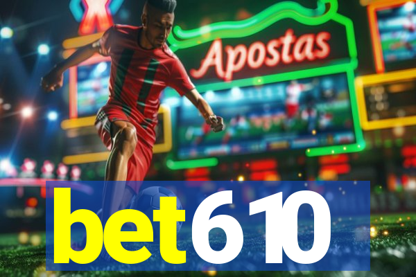 bet610