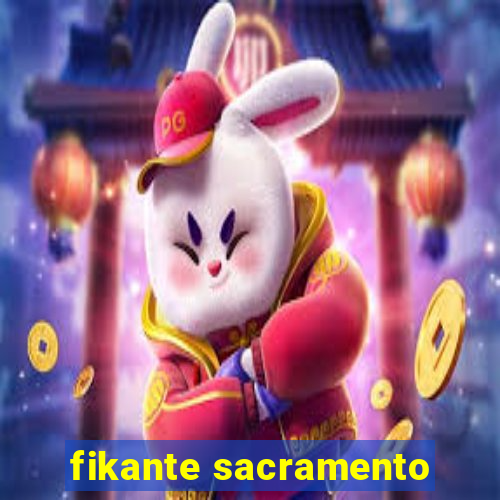 fikante sacramento