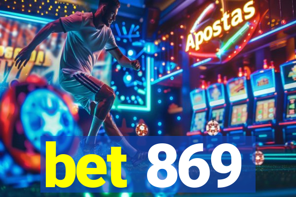 bet 869